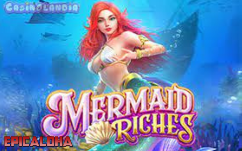 DIVE INTO FUN WHY MERMAID RICHES SLOT IS YOUR NEXT BIG WIN post thumbnail image