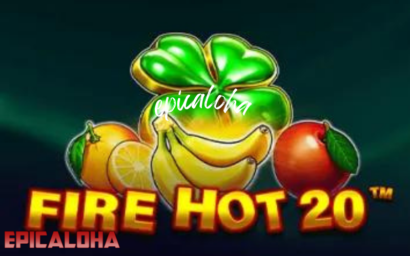 fire hot 20