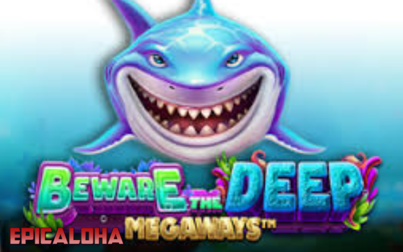 beware the deep megaways
